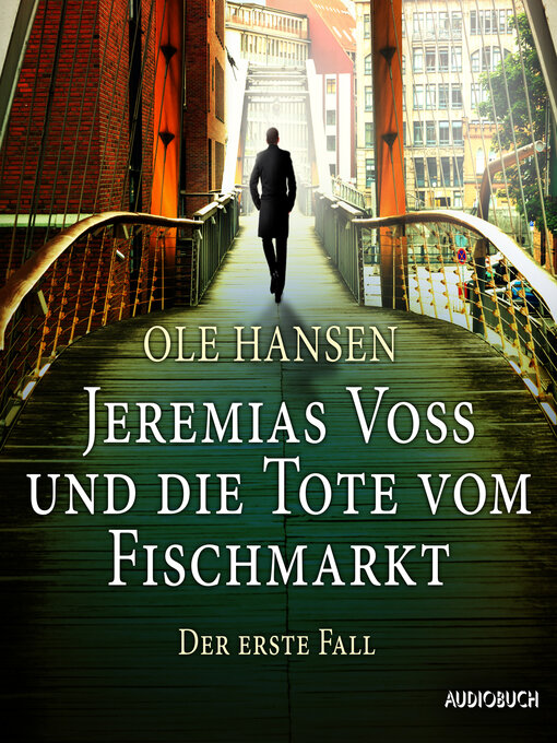 Title details for Jeremias Voss und die Tote vom Fischmarkt--Der erste Fall by Ole Hansen - Available